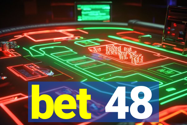 bet 48